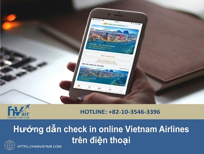 Hướng dẫn check in online Vietnam Airlines trên điện thoại